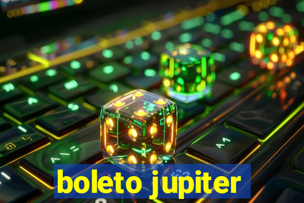 boleto jupiter